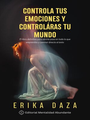 cover image of Controla tus emociones y controlarás tu mundo
